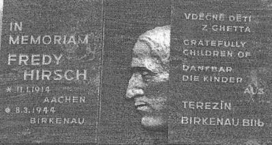 Memorial plaque for Fredy Hirsch at Theresienstadt. From: Ondrichova, Lucie. Fredy Hirsch : von Aachen uber Dusseldorf und Frankfurt am Main durch Theresienstadt nach Auschwitz-Birkenau ; eine judische Biographie, 1916-1944. Konstanz: Hartung-Gorre, 2000.