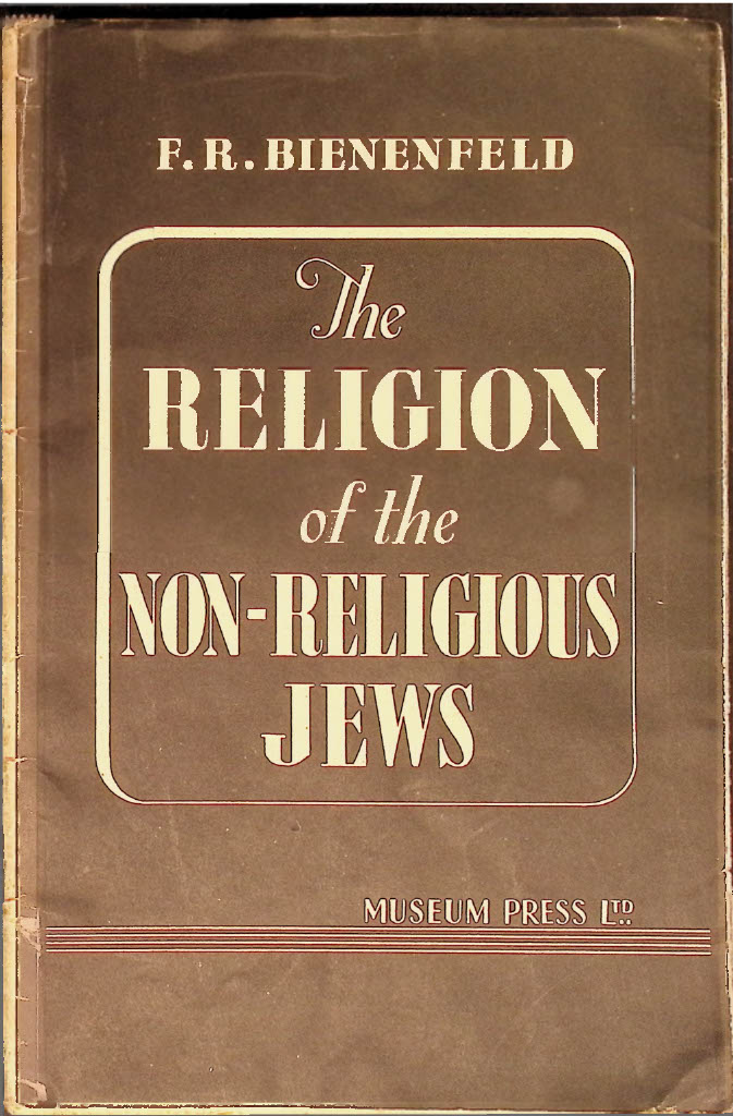 The religion of the non-religious Jews : a lecture delivered to the Sociological Society of Vienna on November 10th, 1937